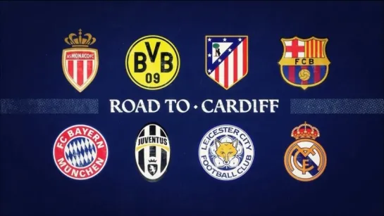 UCL 2016/17 Журнал Лиги Чемпионов 1/4 финала Road to Cardiff