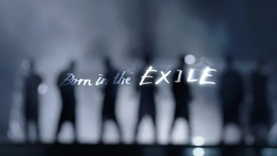 三代目 J Soul Brothers from EXILE TRIBE 「Born in the EXILE」