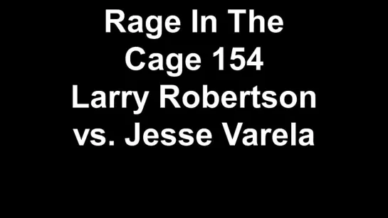 RITC 154 - Larry Robertson vs. Jesse Varela