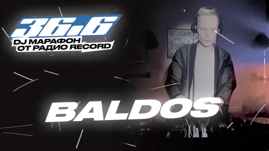 BALDOS — DJ Марафон «36.6» от Радио Record