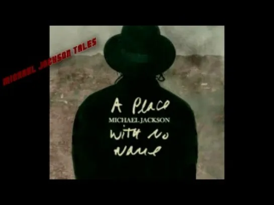 Michael Jackson – A Place With No Name Music Video Premiere Worldwide August 13