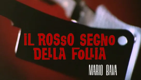 Il rosso segno della follia /  Топор для новобрачной (1970) Mario Bava / Марио Бава. Италия. Giallo