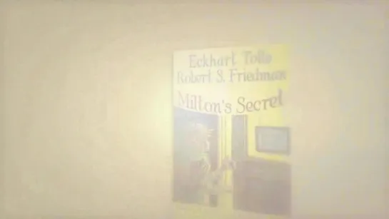 Eckhart Tolle Milton's Secret Movie  (Перевод и закадровый голос Мадлен Дюваль)