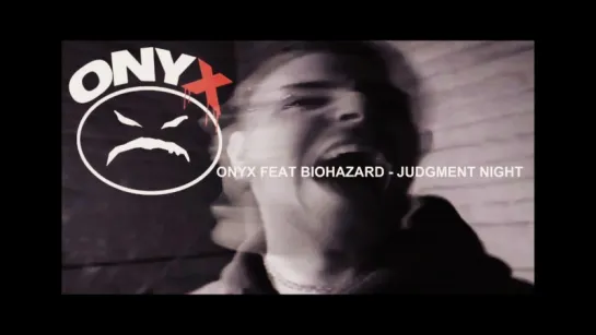 ONYX FEAT BIOHAZARD - JUDGMENT NIGHT