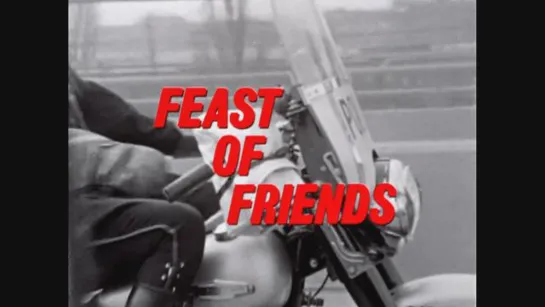 Feast of Friends (1968)