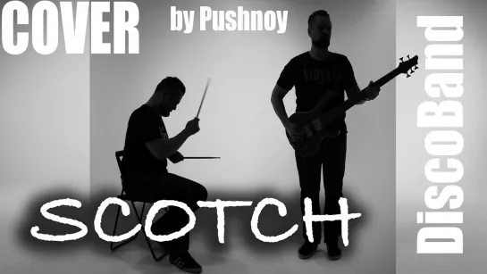 SCOTCH DiscoBand 💪😬 COVER 🎸 by Pushnoy!