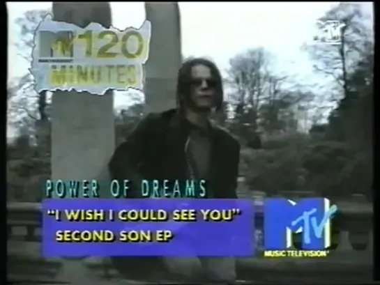 Power of Dreams - (I Wish I Could) See You (MTV) 120 Minutes