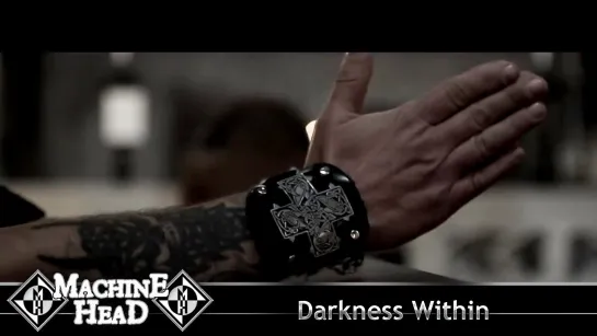 Machine Head - Darkness Within (2012) (Official Video)