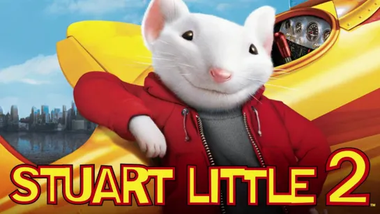 Стюарт Литтл 2 ► Stuart Little 2 ◄ (2002)