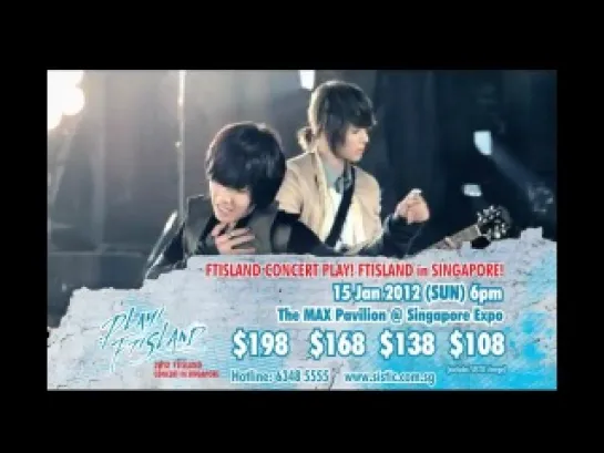 2012 FTISLAND CONCERT PLAY! FTISLAND in SINGAPORE TVC