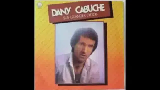 DANNY CABUCHE   SUS GRANDES EXITOS ENGANCHADOS  CLASICOS DEL RECUERDO