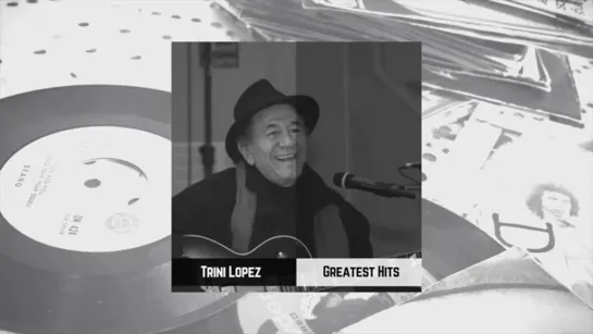 Trini Lopez   Greatest Hits (FULL ALBUM)