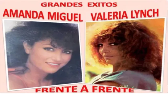 AMANDA MIGUEL Y VALERIA LYNCH - Frente a frente