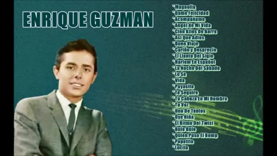 ENRIQUE GUZMAN - Grandes exitos !!!