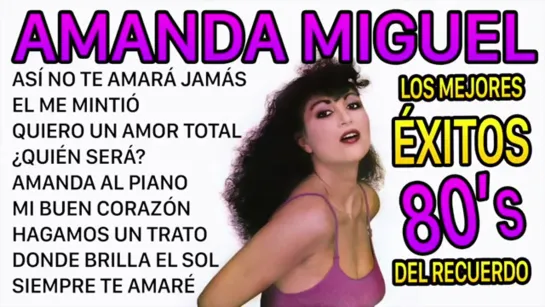 Amanda Miguel   Los Mejores Éxitos Del Recuerdo (Con Letra)