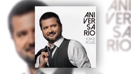 Jorge Rojas   Aniversario   Album Completo