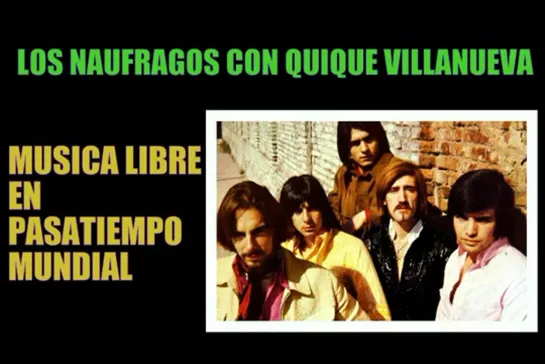 MUSICA LIBRE LOS NAUFRAGOS CON QUIQUE VILLANUEVA