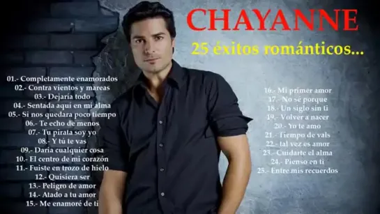 CHAYANNE 25 inolvidables éxitos de ayer y hoy