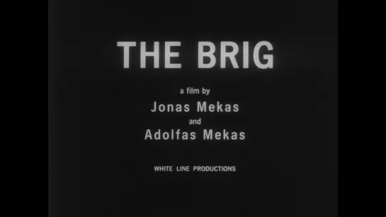 The Brig (1964) dir. Jonas Mekas [1080p]