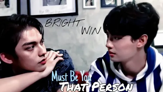 Брайт Вачиравит и Вин Метавин / Bright Vachirawit & Win Metawin (BrightWin) - That Person Must Be You