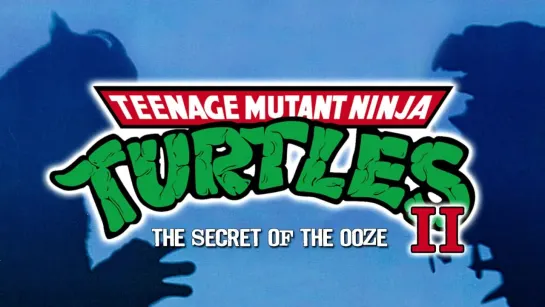 Черепашки-ниндзя 2 ► Teenage Mutant Ninja Turtles II The Secret Of The Ooze ◄ (1991)