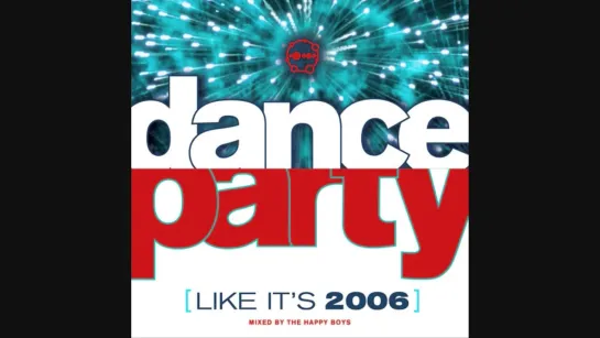 Dance Party (Like Its 2006) - Mixed By The Happy Boys-1