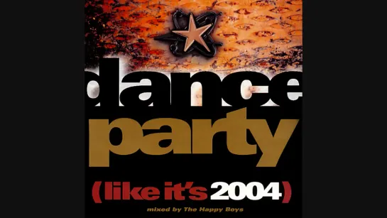 Dance Party (Like Its 2004) - Mixed By The Happy Boys