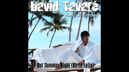 David Tavare Feat. 2 Eivissa - Hot Summer Night (Oh La La La) (CD Single) (2007)