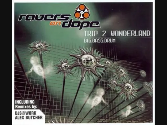 Ravers On Dope – Trip 2 Wonderland ⁄ Big.Bass.Drum (Maxi-Single)