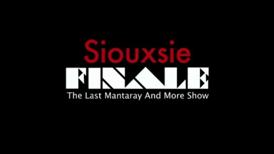 Siouxsie - Finale: The Last Mantaray & More Show (2009)