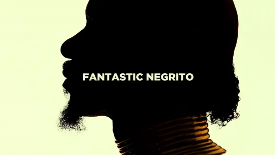 Fantastic Negrito - HOW LONG?  • 27-05-2020 Official