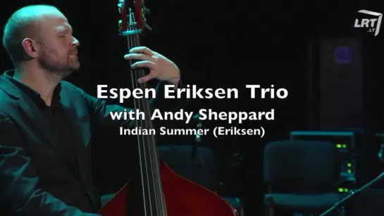 Espen Eriksen Trio with Andy Sheppard - INDIAN SUMMER (Eriksen)  • 2018 Live