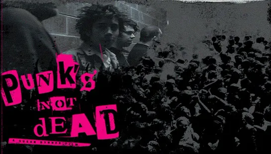 PUNKS NOT DEAD (2007) RUS