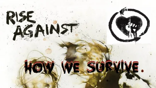 RISE AGAINST- How we survive (2006) RUS