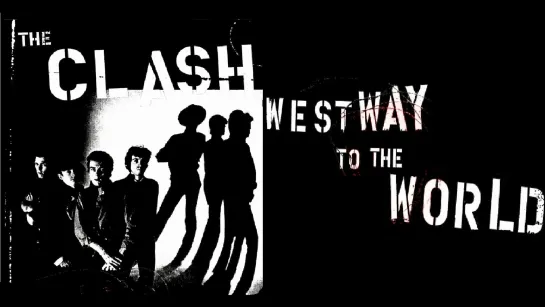 the CLASH - Westway to the world (2000) ENG