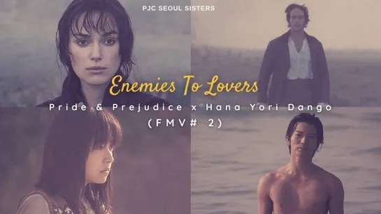 Цветочки после ягодок / Гордость и предубеждение / Hana Yori Dango / Pride & Prejudice - Enemies to Lovers