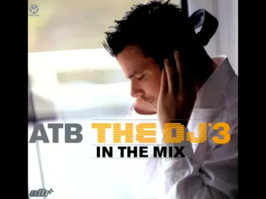 ATB - The DJ 3 In The Mix CD1