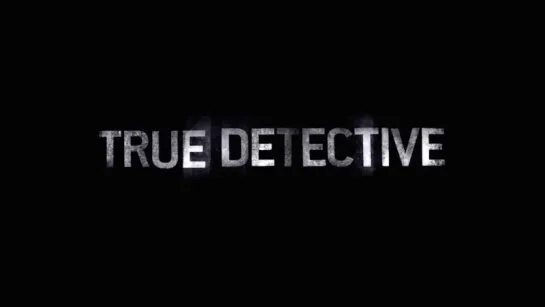 Настоящий детектив / True Detective (2 сезон) / Трейлер.