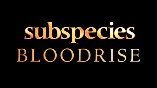 Subspecies: Bloodrise | First Look