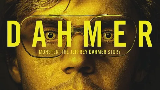 DAHMER - Monster: The Jeffrey Dahmer Story ↑ Trailer