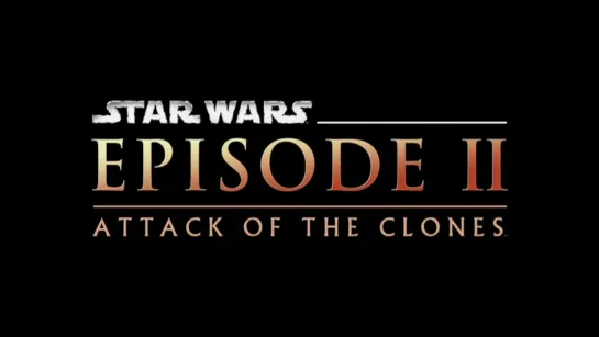 Star Wars Episode II: Attack of the Clones - Trailer