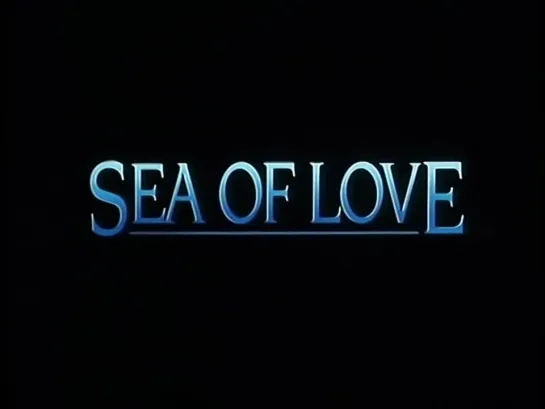 Sea Of Love (1989) ↑ Trailer