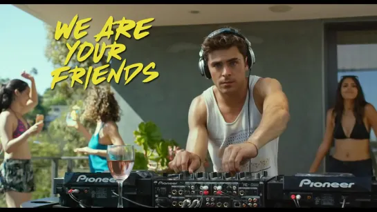 We Are Your Friends | Trailer