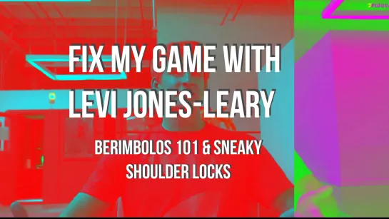 Fix My Game With Levi Jones-Leary - Berimbolos 101  Sneaky Shoulder Locks