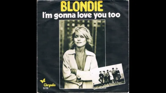 Blondie - I'm Gonna Love You Too (1978)