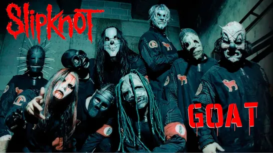 SLIPKNOT- Goat. the 10th anniversary of Iowa (2011) RUS