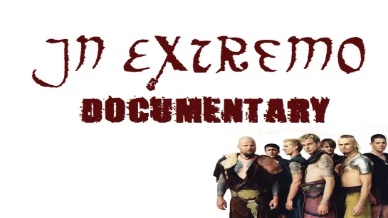 IN EXTREMO- Band documentary (2008) RUS SUB