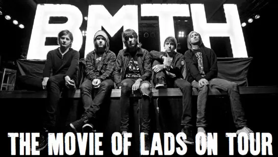 BRING ME THE HORIZON-  The movie of lads on tour (2013)