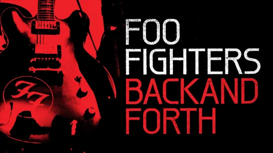 FOO FIGHTERS -Back and Forth (2011) RUS