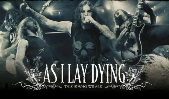 AS I LAY DYING - This Is Who We Are (2009)